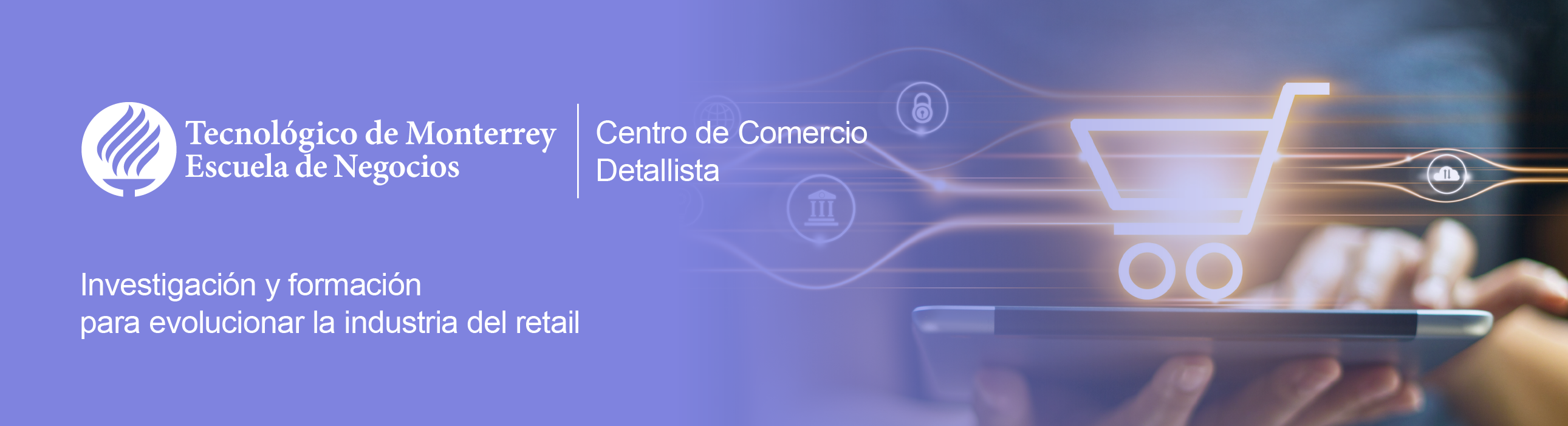 Centro de Comercio Detallista de la Escuela de Negocios del Tecnológico de Monterrey